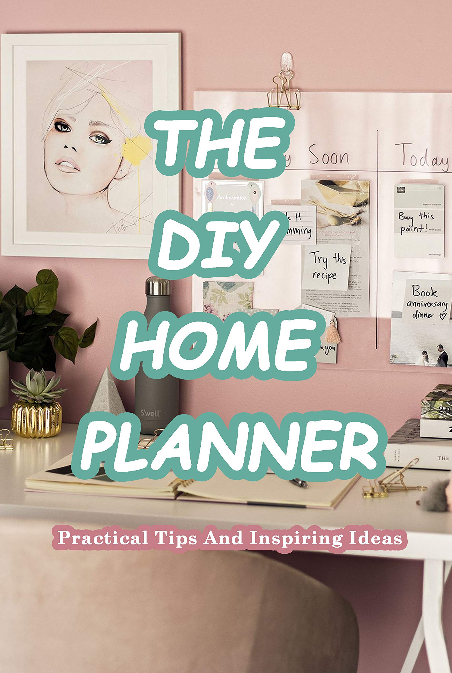 The DIY Home Planner Practical Tips And Inspiring Ideas Home Planner