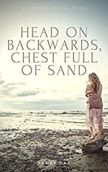 Head on Backwards, Chest Full of Sand
