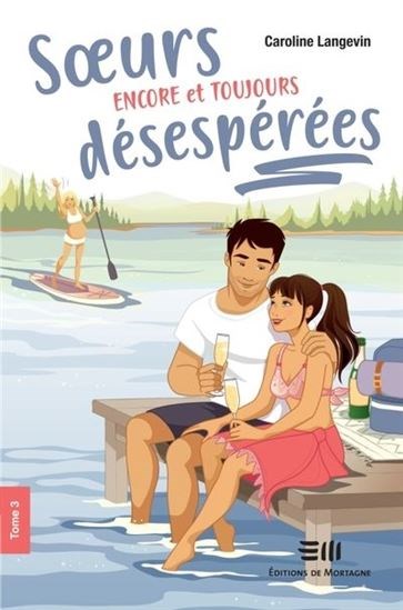 Sœurs encore et toujours désespérées T.03