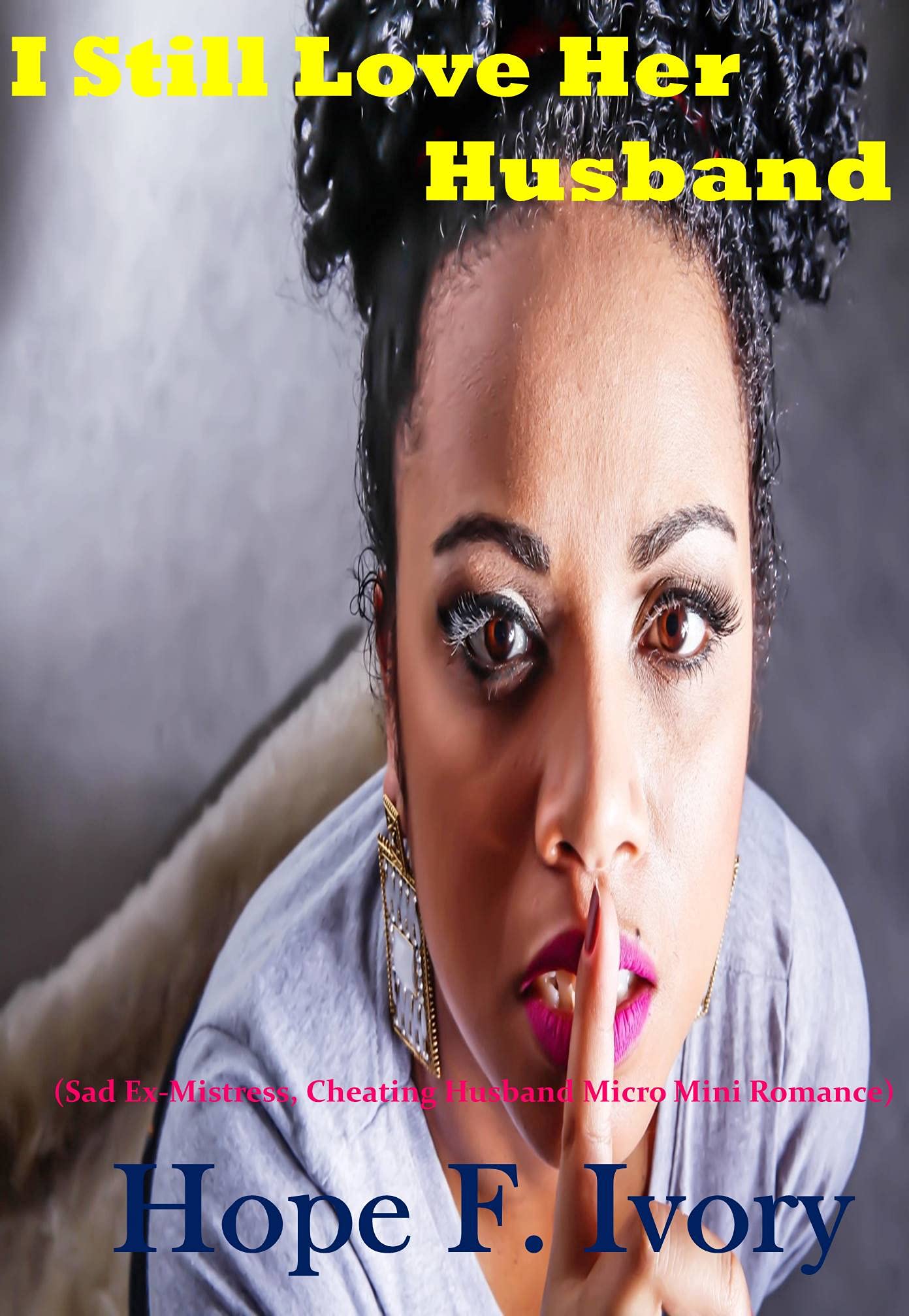 I Still Love Her Husband by Hope F. Ivory Goodreads