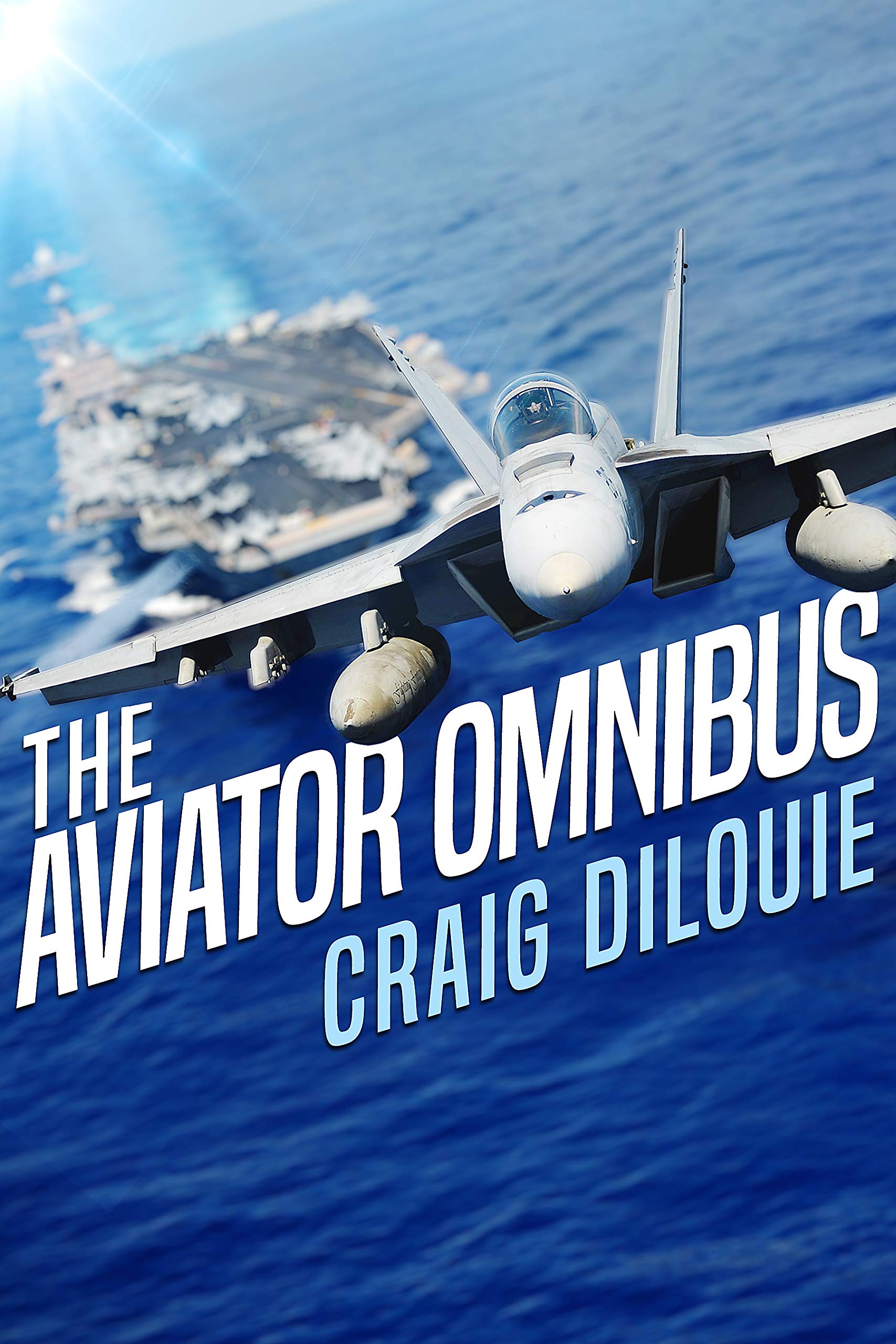 The Aviator Omnibus: The Aviator (Book One) and The Warfighter