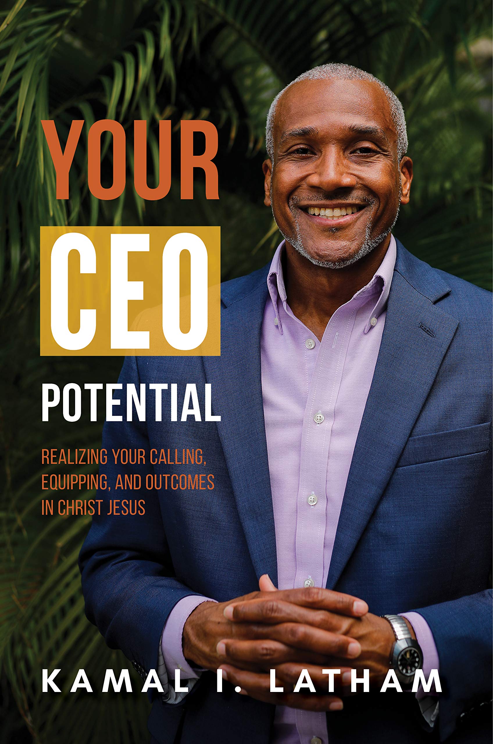 Your CEO Potential Realizing Your Calling Equipping And Outcomes In your-ceo-potential-realizing-your-calling-equipping-and-outcomes-in