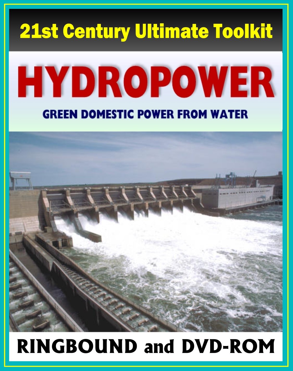 21st Century Ultimate Hydropower Toolkit Microhydropower