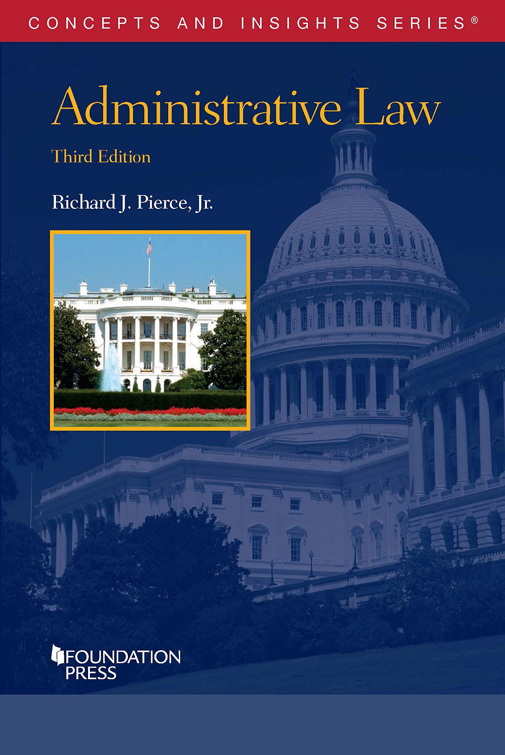 Administrative Law (Concepts and Insights) by Richard J. Pierce Jr. | Goodreads