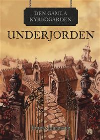 Underjorden (Den gamla kyrkogården, #1).