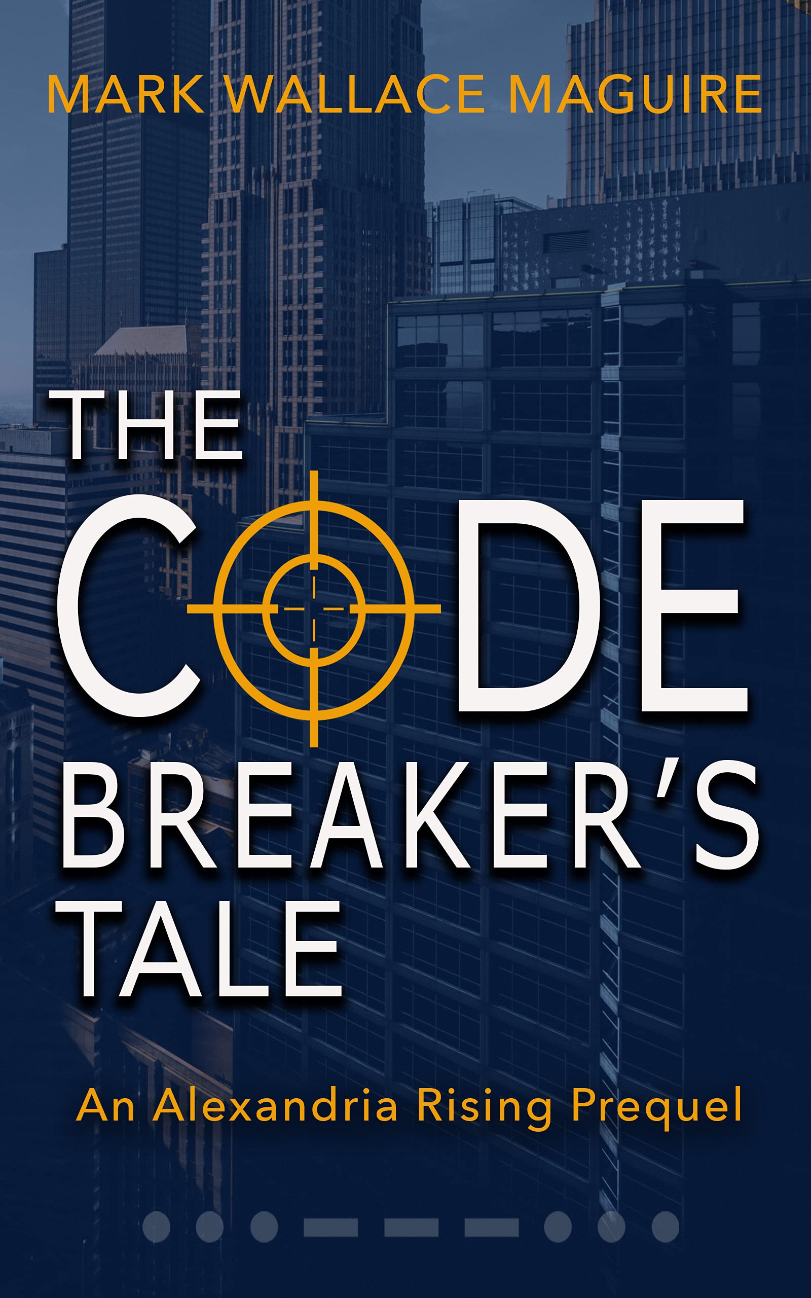 The Codebreaker's Tale: An Alexandria Rising prequel
