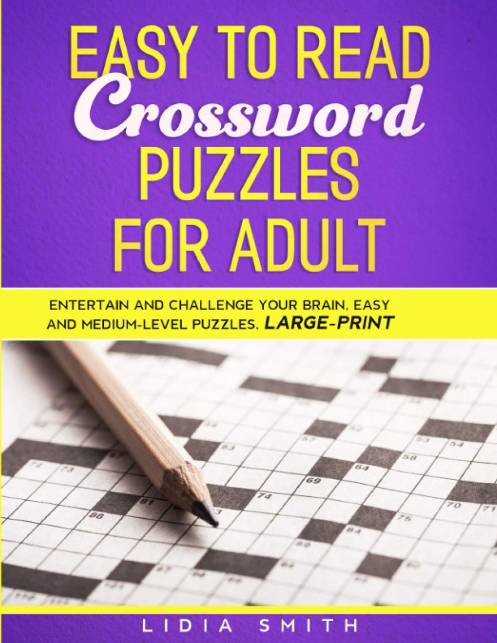 EASY TO READ CROSSWORD PUZZLES FOR ADULT Entertain and Challenge Your Brain, Easy and Medium
