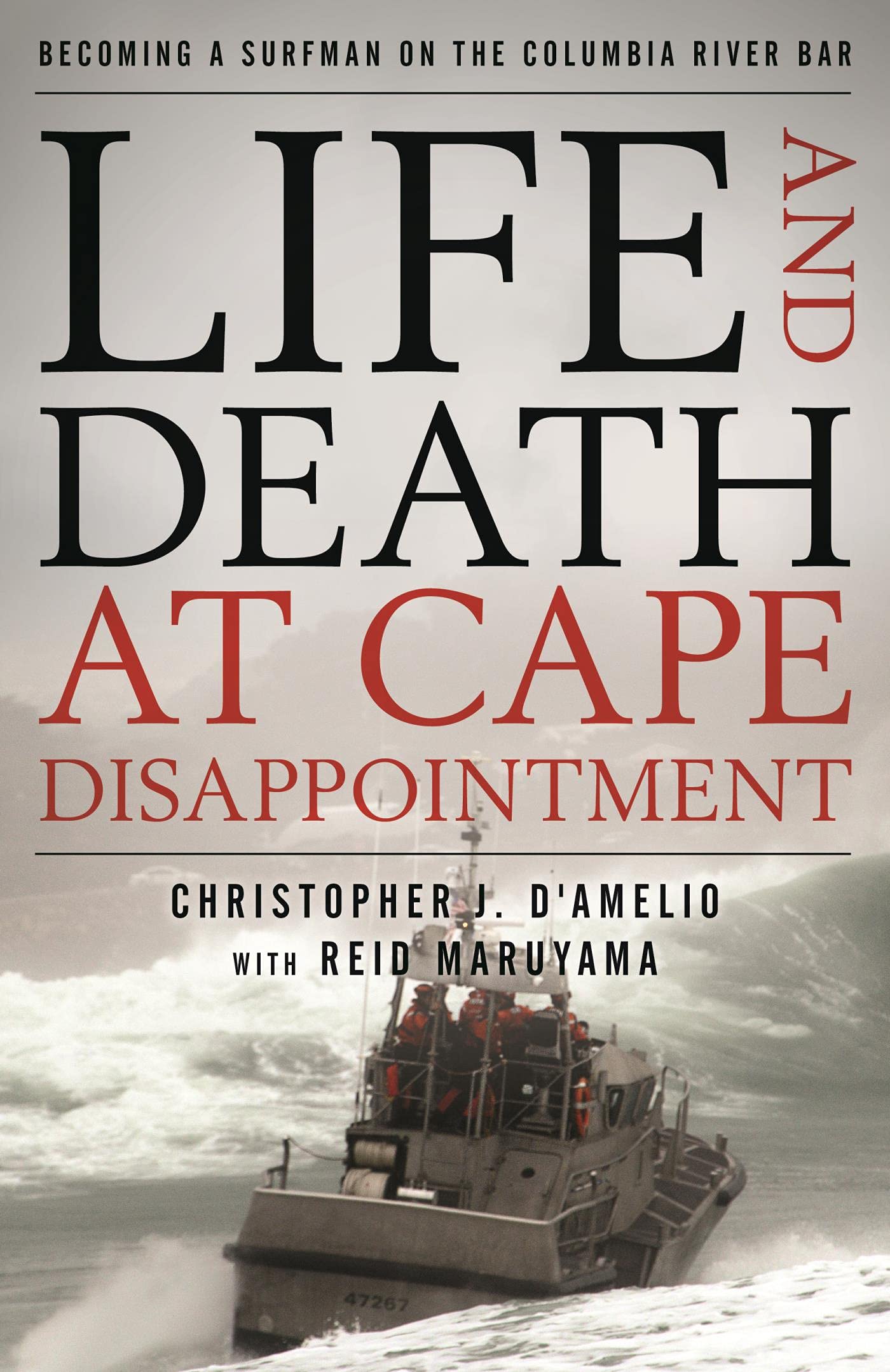 Life and Death at Cape Disappointment: Becoming a Surfman on the Columbia River Bar