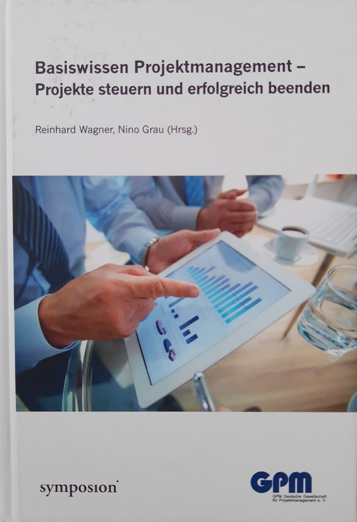 Basiswissen Projektmanagement - Projekte steuern und erfolgreich ...