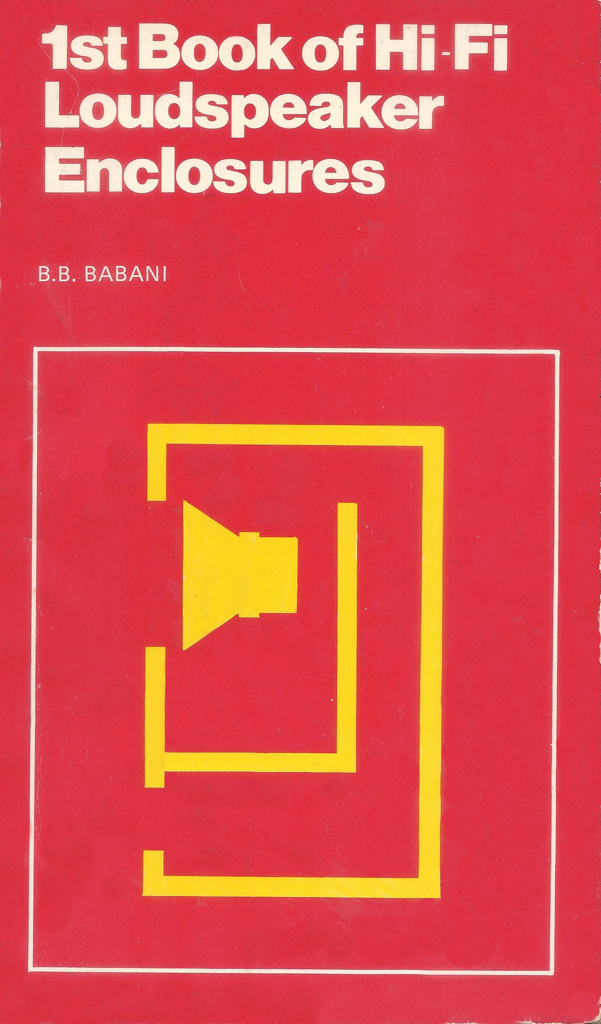 1st Book Of HiFi Loudspeaker Enclosures by Bernard B. Babani Goodreads