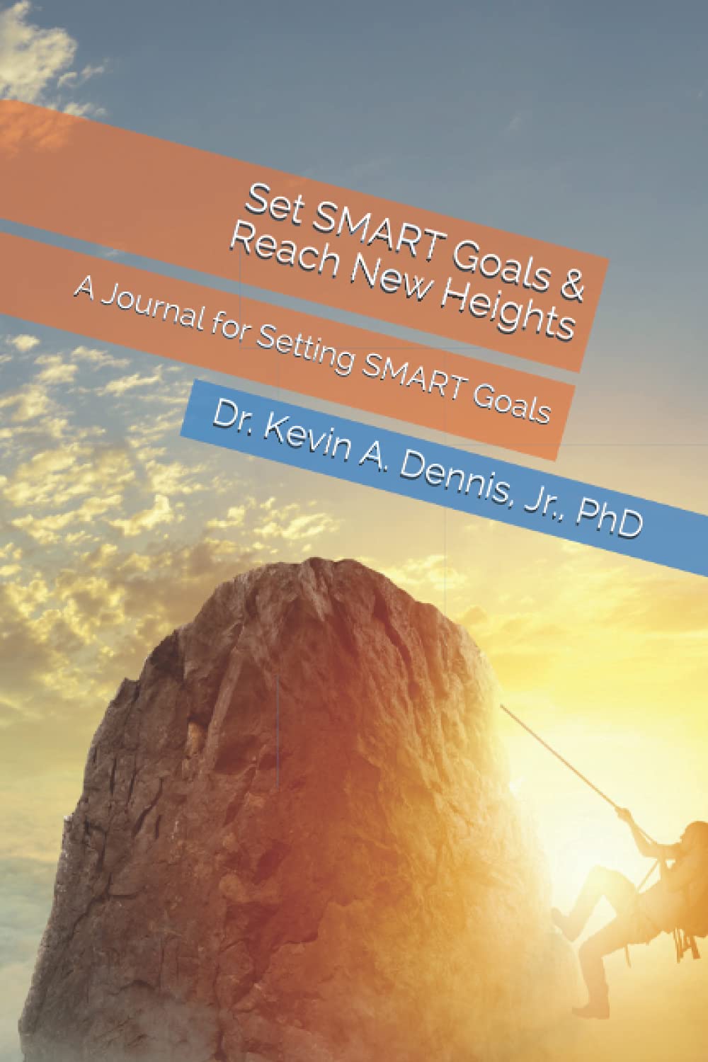 Set SMART Goals & Reach New Heights A Journal for Setting SMART Goals