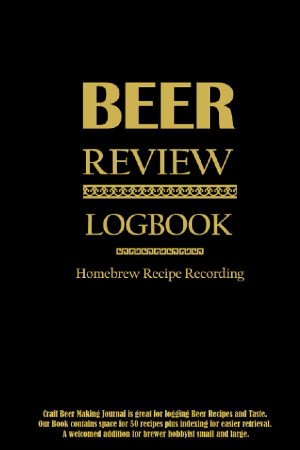 Beer Review Logbook for Homebrew Recipe Recording Craft Beer Making