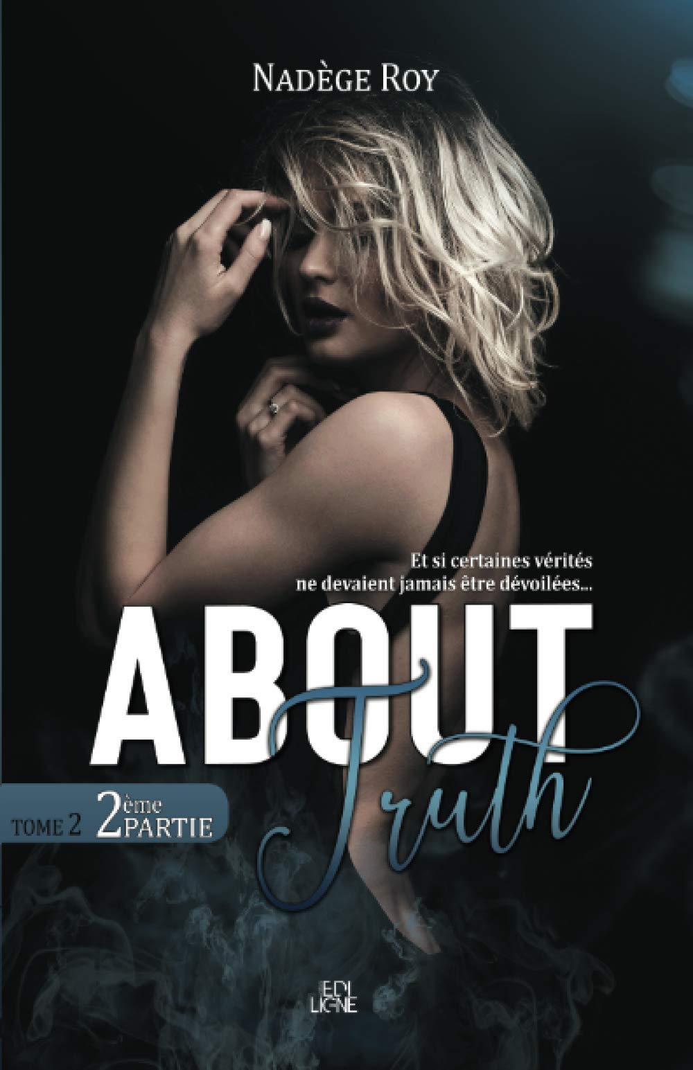 About Truth: Tome 2 - 2ème partie