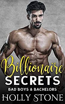 Billionaire Secrets (Bad Boys and Bachelors #4) by Holly Stone | Goodreads