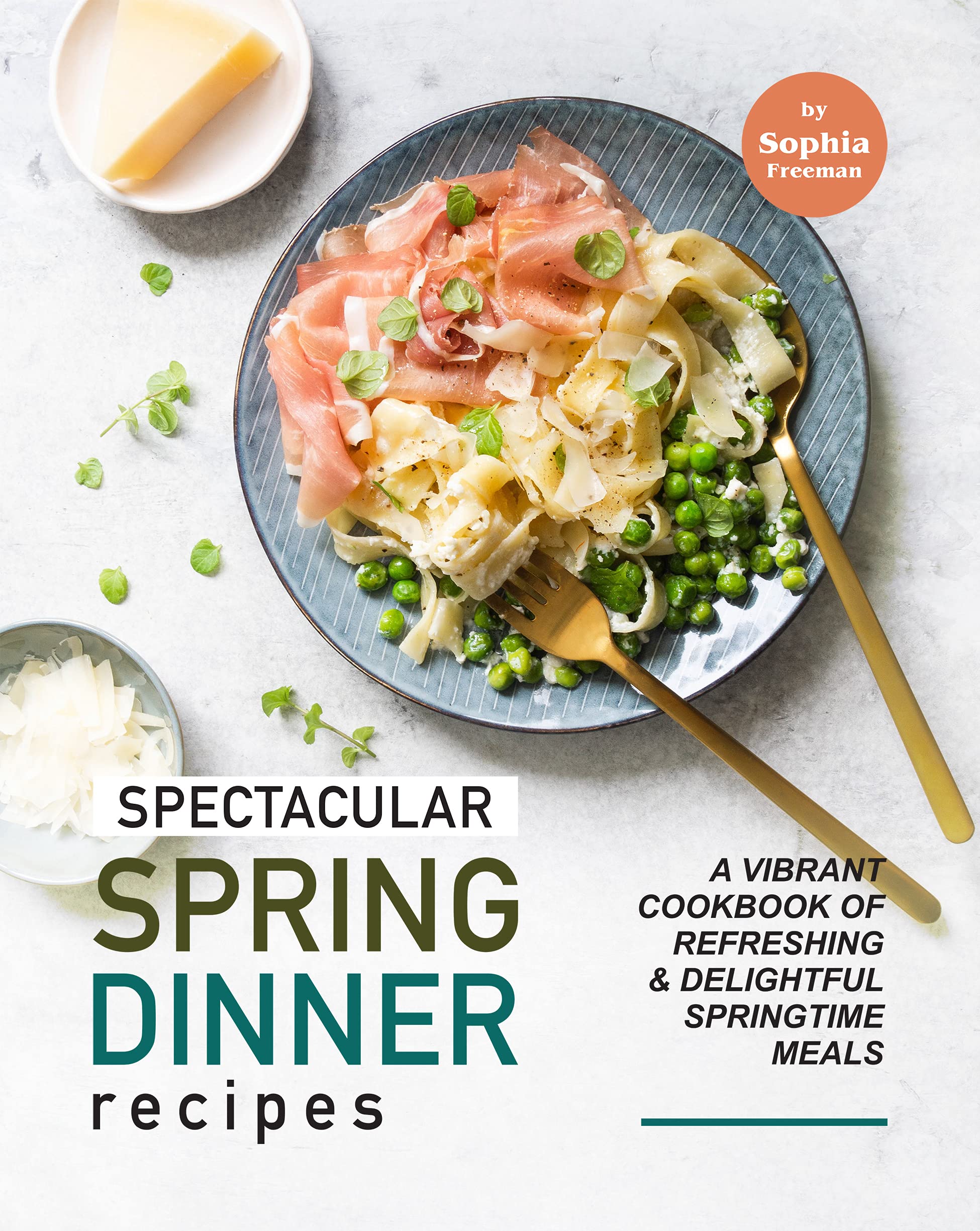 Spectacular Spring Dinner Recipes A Vibrant Cookbook of Refreshing