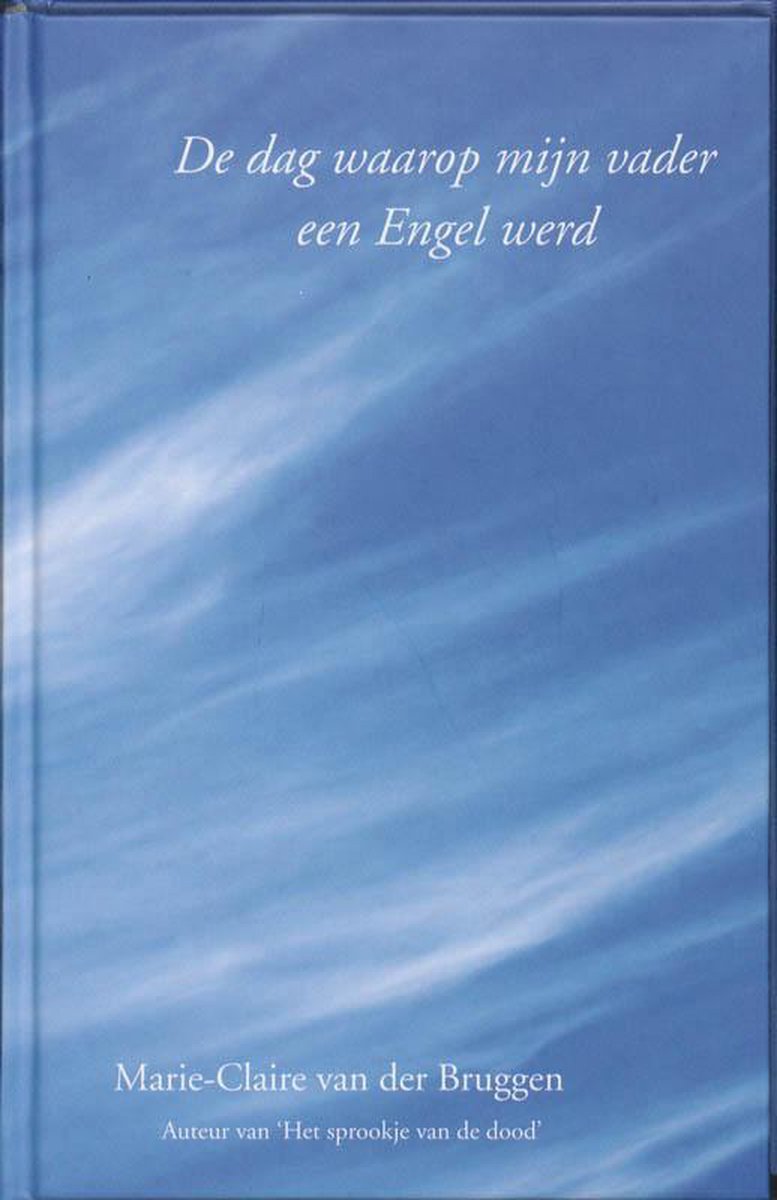 De Dag waarop mijn Vader een Engel werd