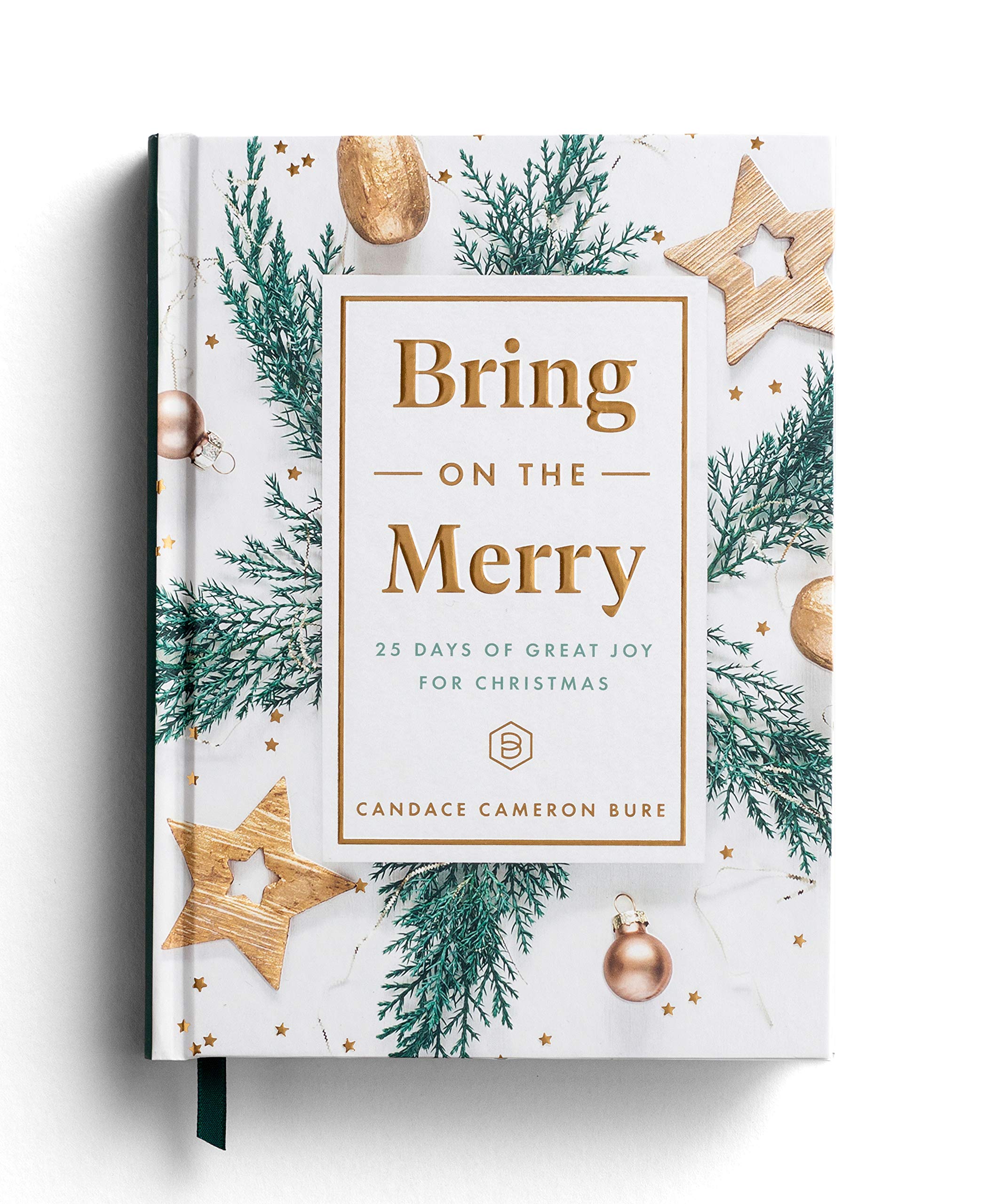 Bring On The Merry: 25 Days of Great Joy for Christmas