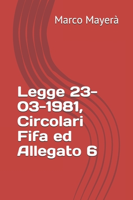 Legge 23031981, Circolari Fifa ed Allegato 6 by Marco Mayerà Goodreads