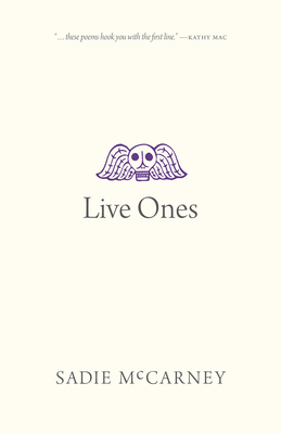 Live Ones (Oskana Poetry and Poetics, 3)