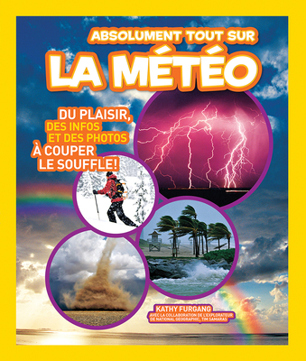 Absolument Tout sur la Météo by Kathy Furgang | Goodreads