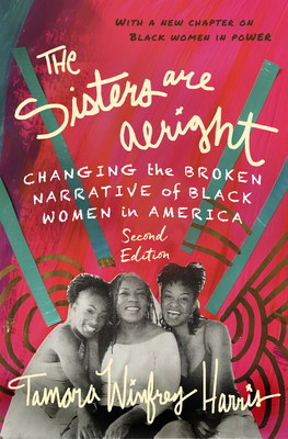 The Sisters Are Alright: Changing the Broken Narrative of Black Women in America