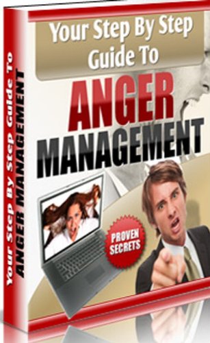 Your Step By Step Guide to Anger Management by D. Huffman | Goodreads