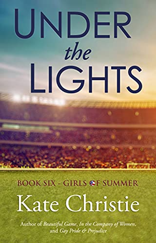 Under the Lights (Girls of Summer, #6)