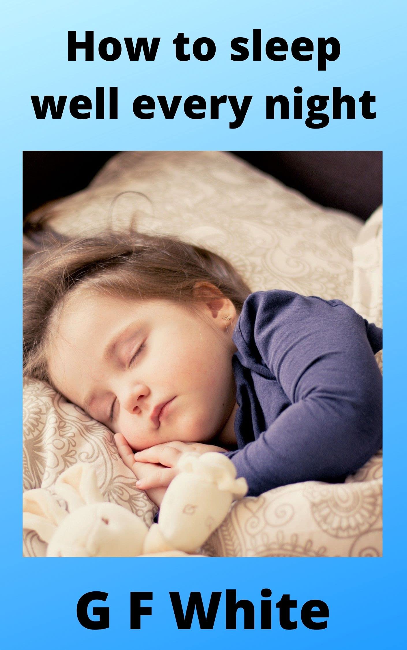 how-to-sleep-well-every-night-by-graham-white-goodreads