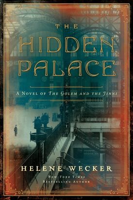 The Hidden Palace (The Golem and the Jinni, #2)
