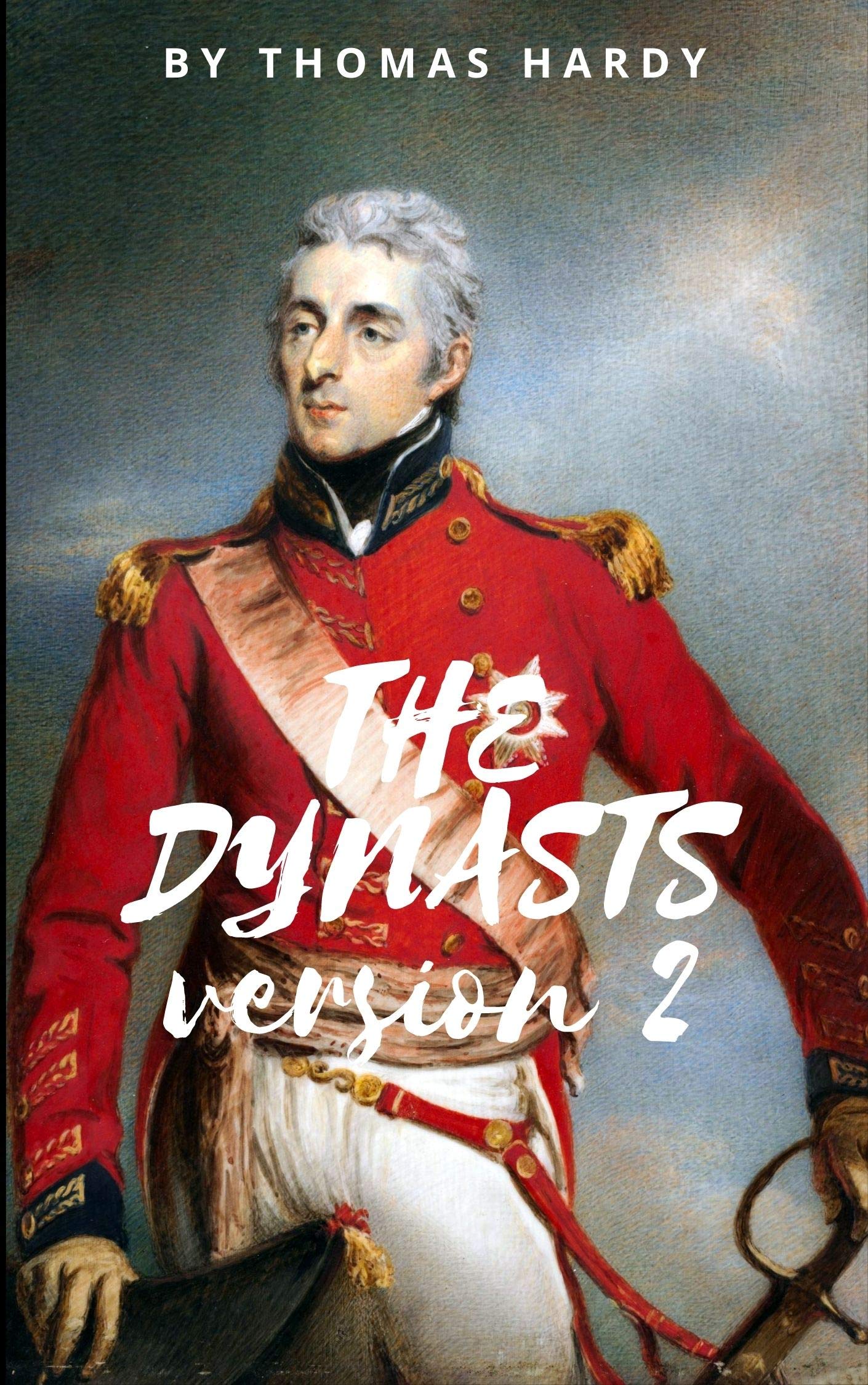 THE DYNASTS version 2 by Thomas Hardy Goodreads