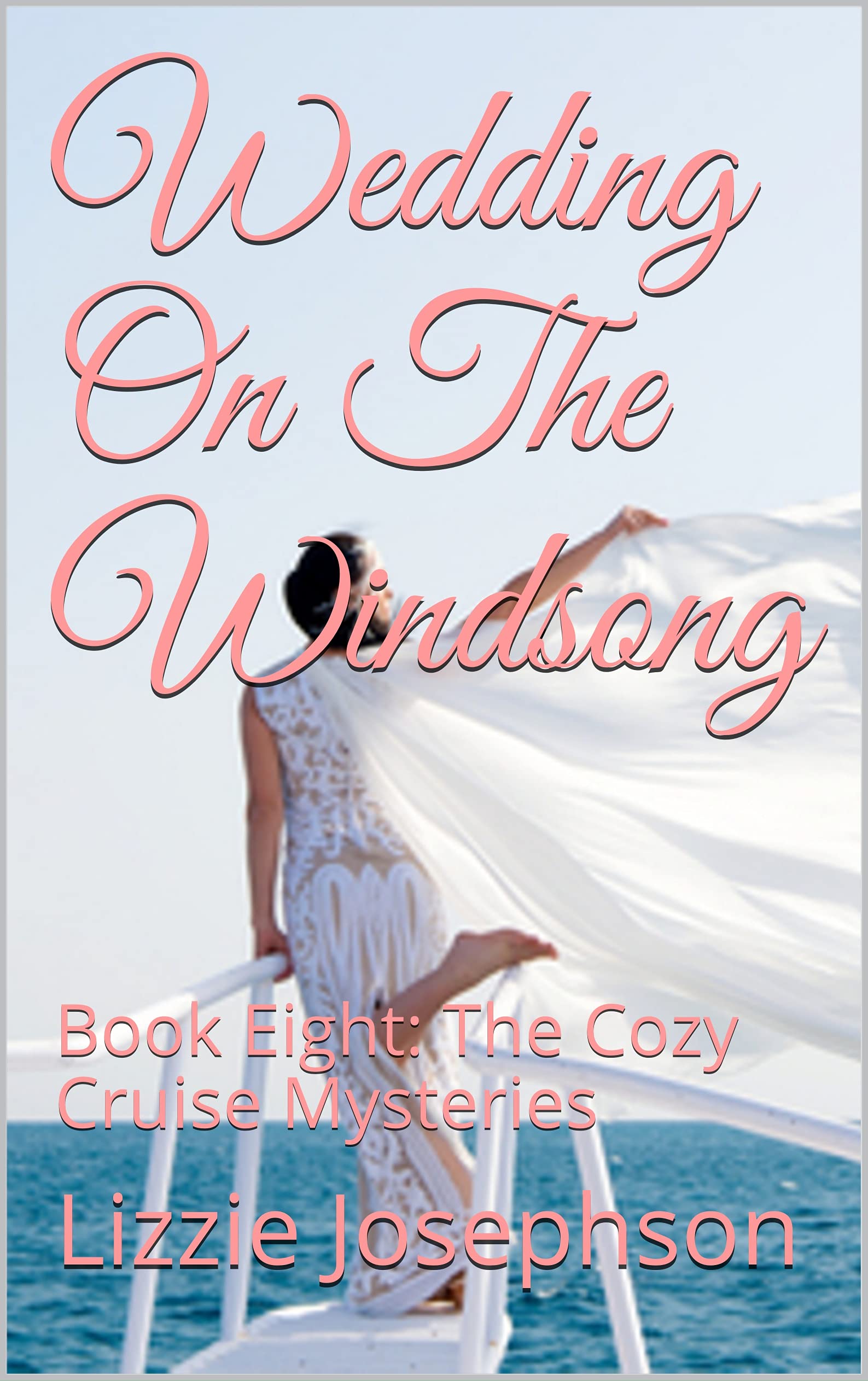 Wedding On The Windsong: Book Eight: The Cozy Cruise Mysteries