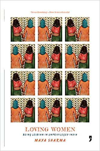 Loving Women: Being Lesbian in Unprivileged India