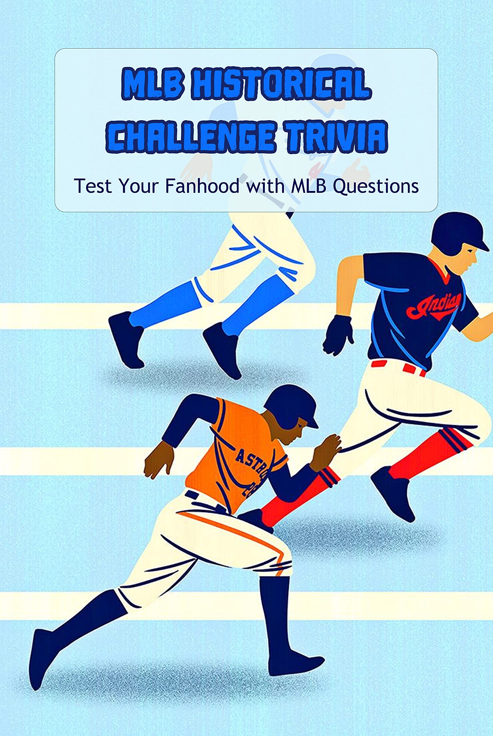 MLB Historical Challenge Trivia Test Your Fanhood with MLB Questions