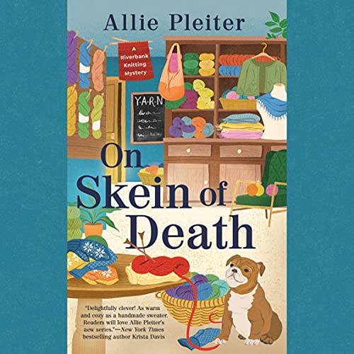 On Skein of Death (Riverbank Knitting Mystery, #1)