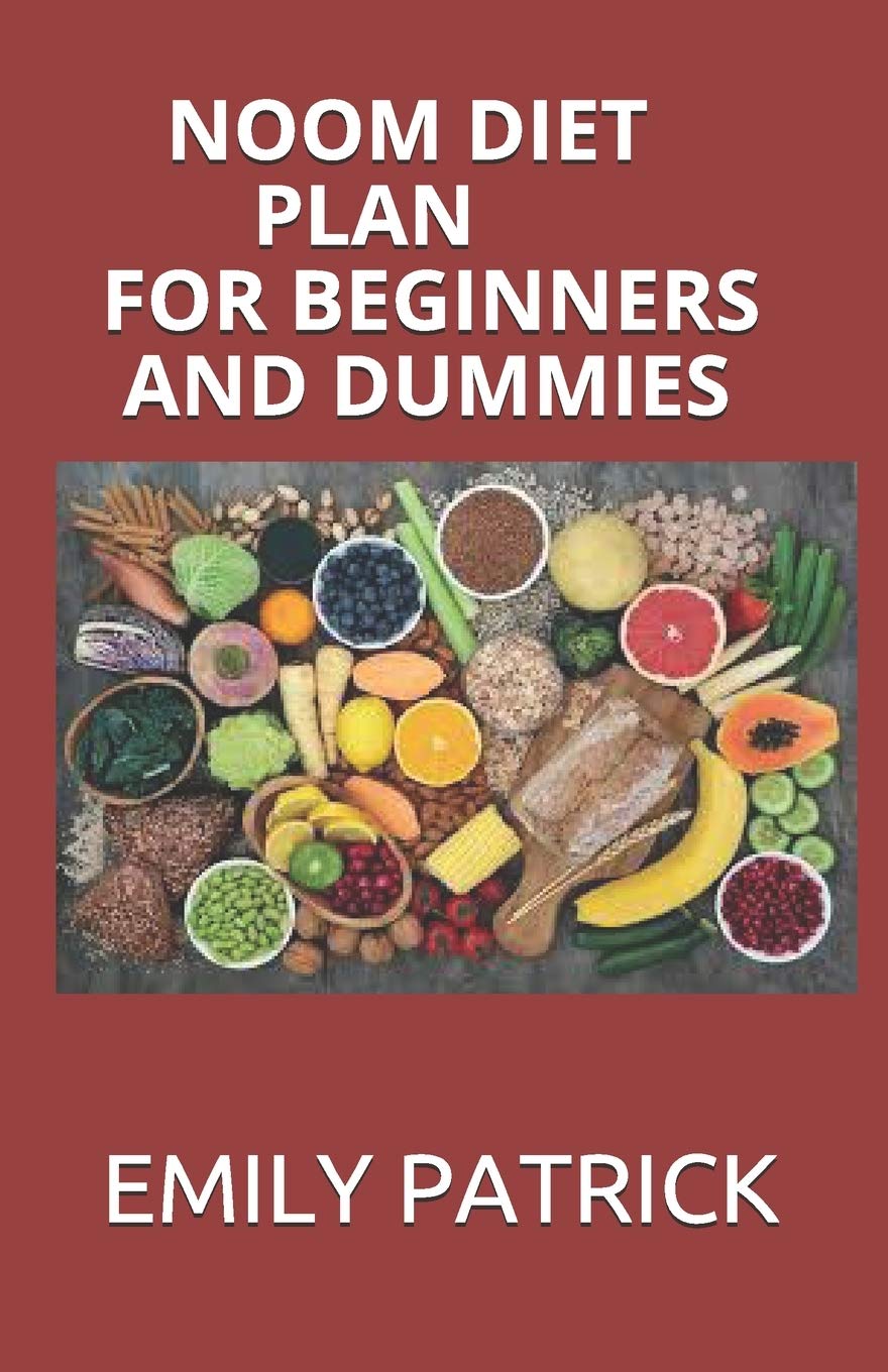 NOOM DIET PLAN FOR BEGINNERS AND DUMMIES Perfect Guide To Following