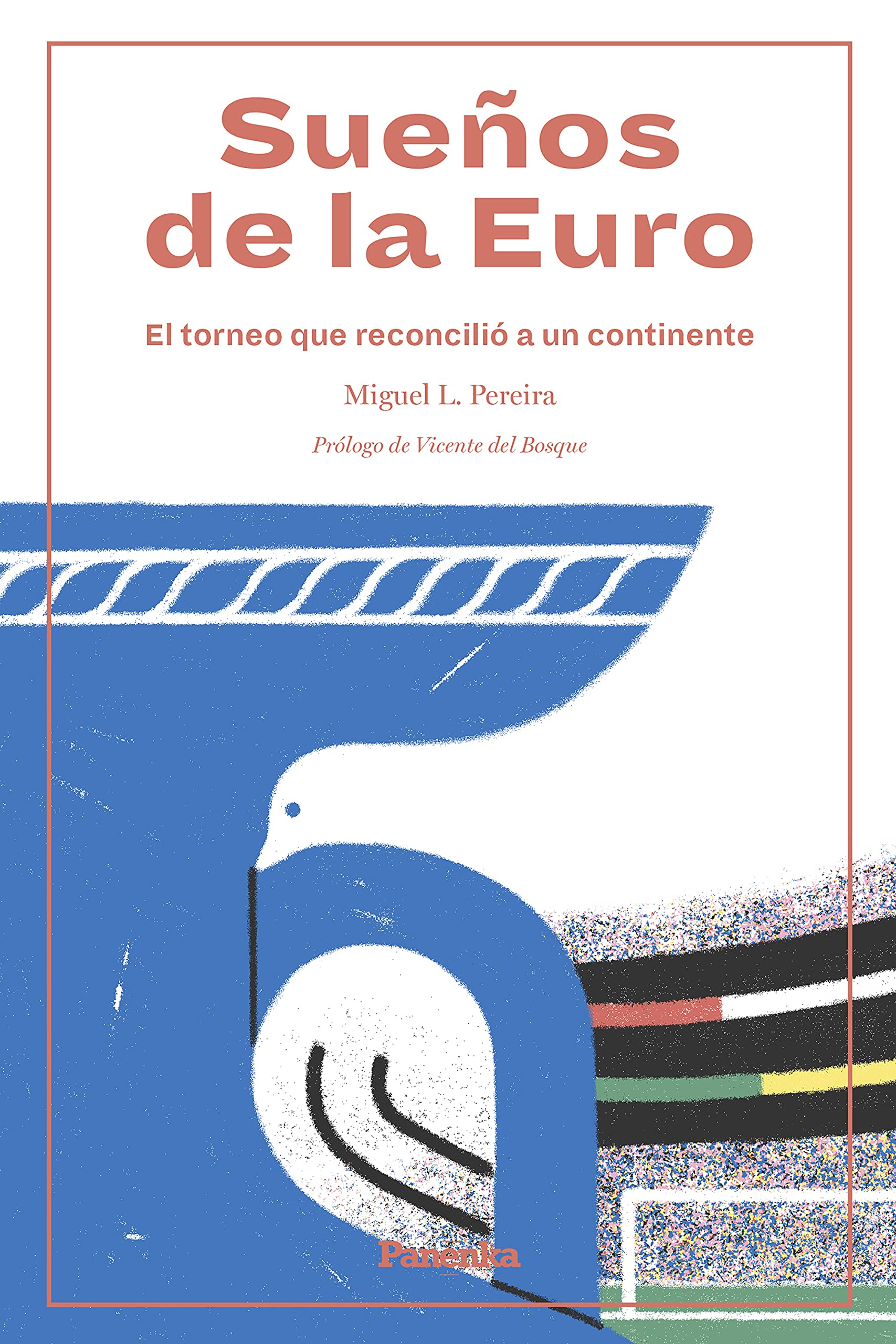 Sueños de la Euro: El torneo que reconcilió a un continente