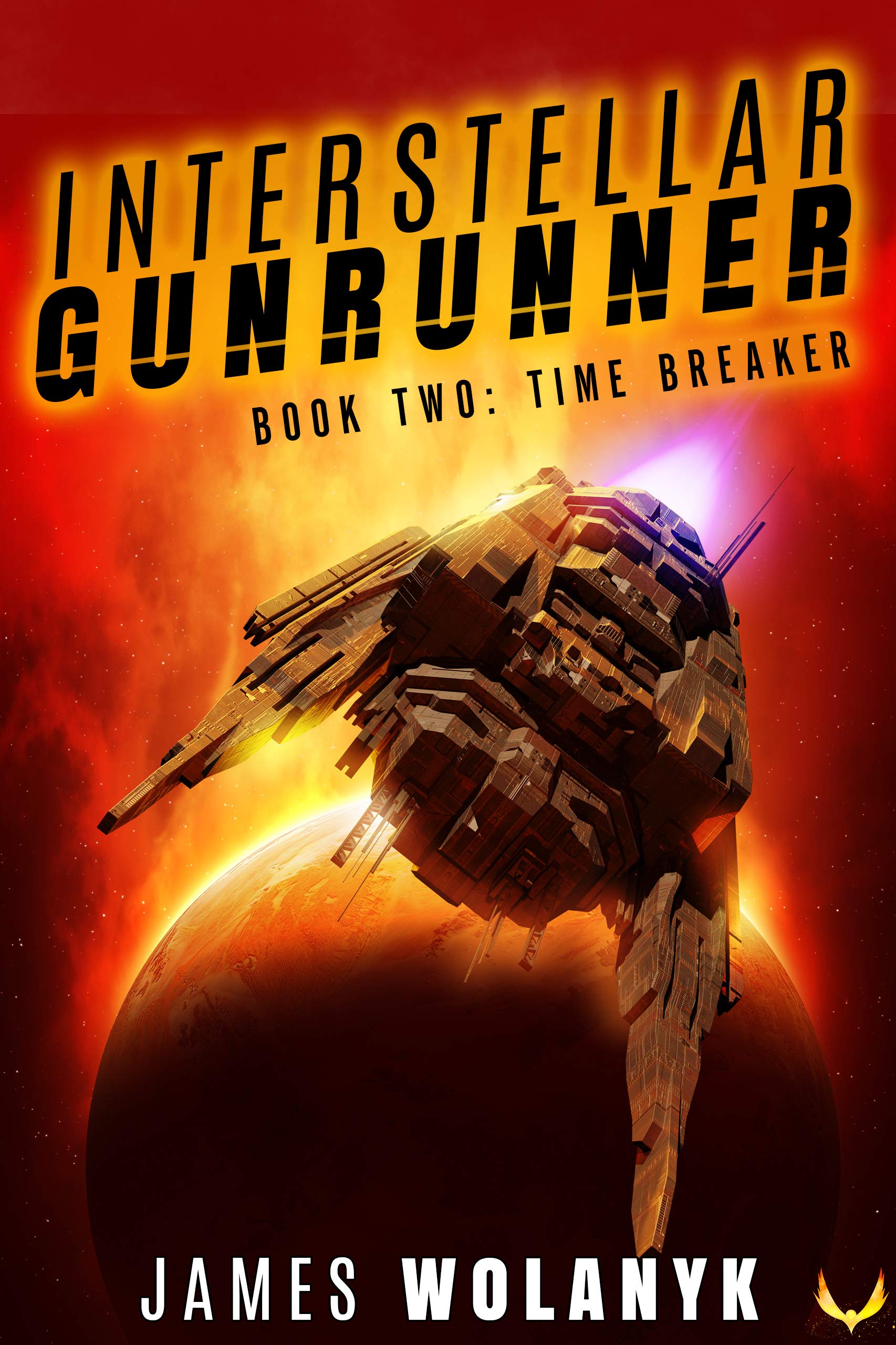 Time Breaker (Interstellar Gunrunner, #2) by James Wolanyk | Goodreads