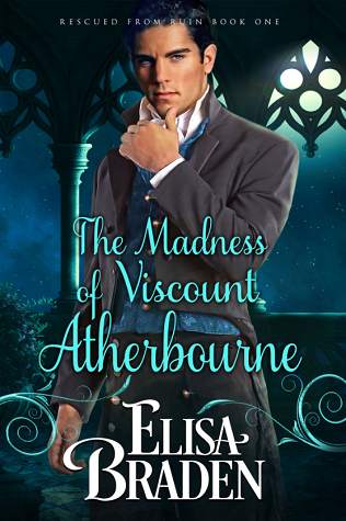 The Madness of Viscount Atherbourne (Rescued from Ruin, #1)
