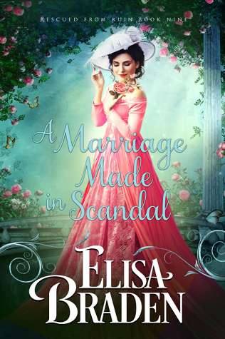 A Marriage Made in Scandal (Rescued from Ruin, #8)