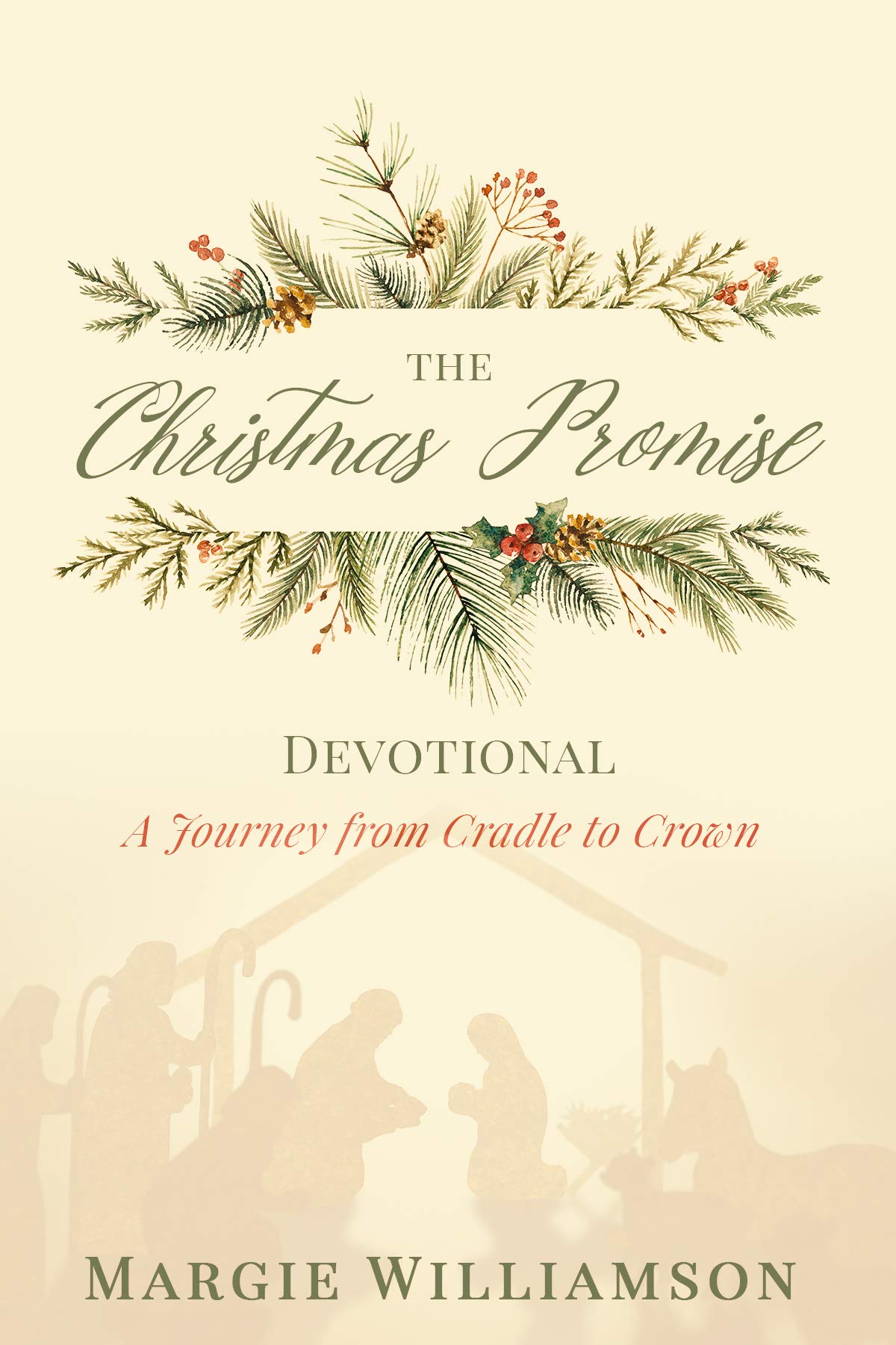 The Christmas Promise Devotional A Journey from Cradle to Crown by Margie Williamson Goodreads