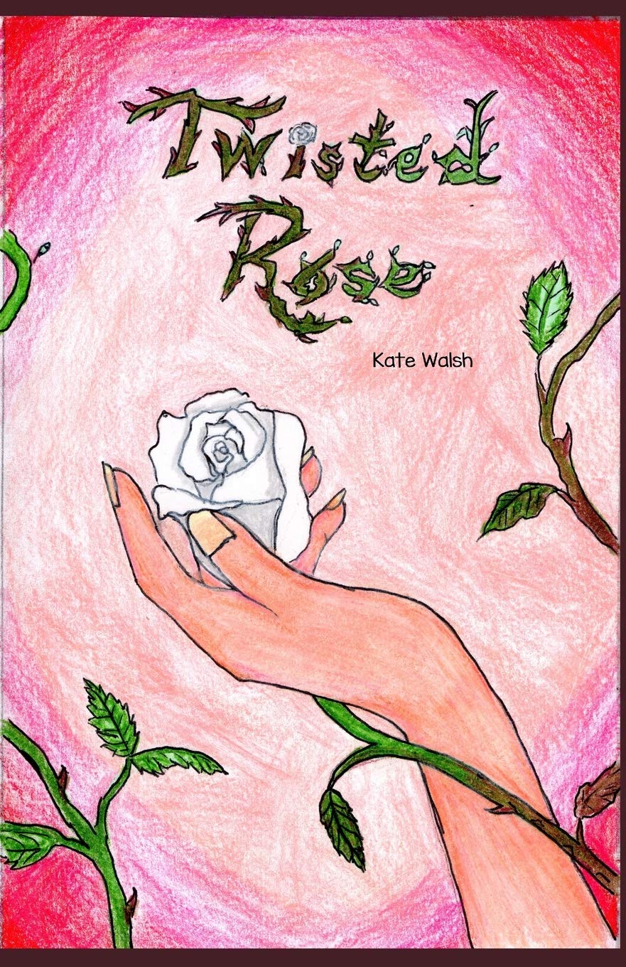 Twisted Rose (Twisted Fairytales) by Kate Walsh | Goodreads
