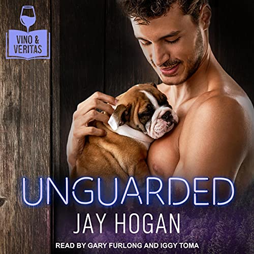 Unguarded (Vino & Veritas #10)