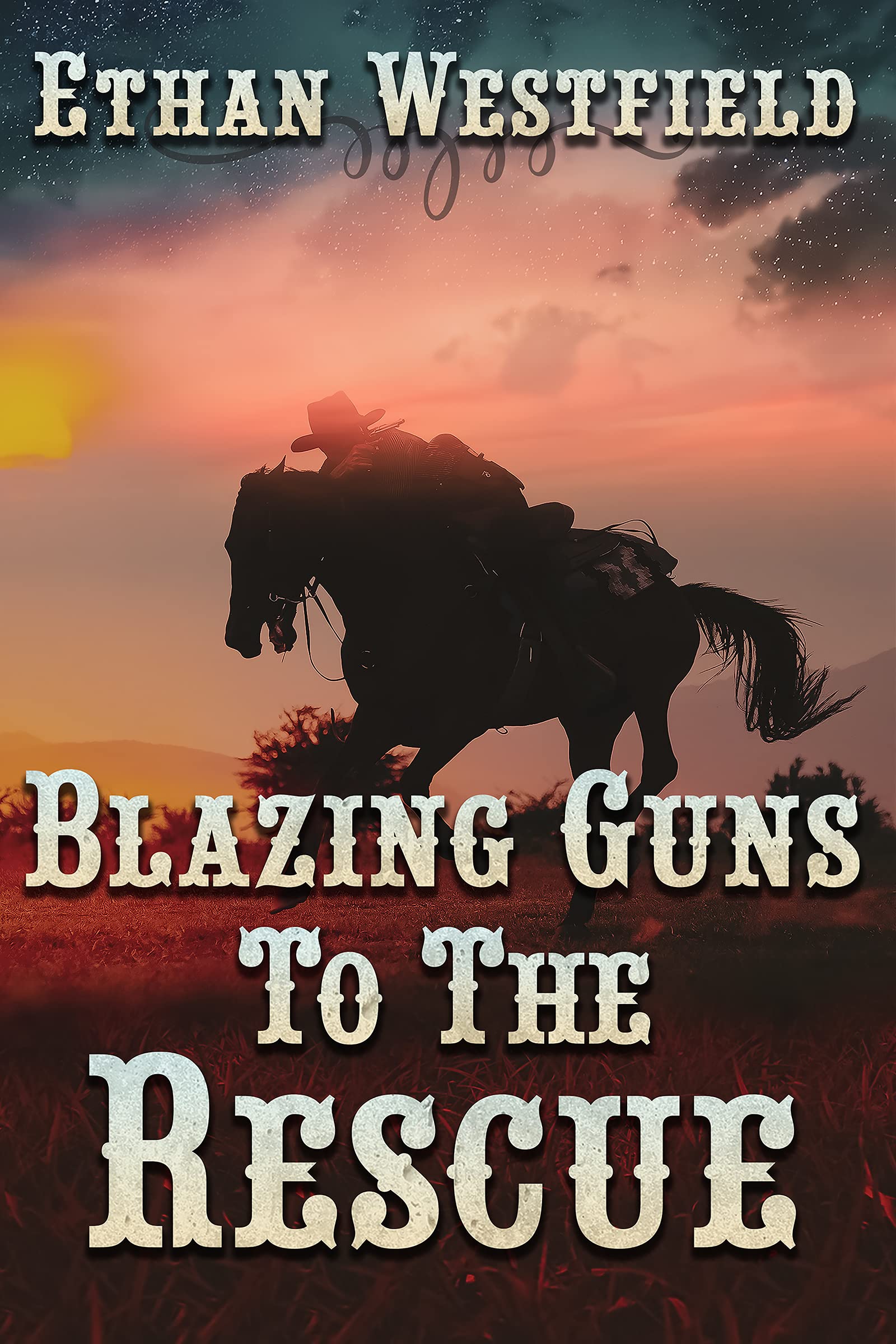 Blazing Guns to the Rescue: A Historical Western Adventure Book