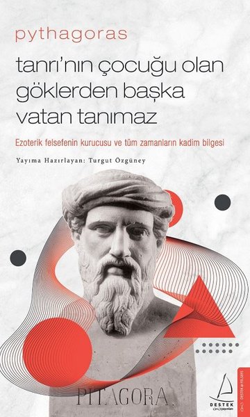 Pythagoras: Tanrı'nın Çocuğu Olan Göklerden Başka Vatan Tanımaz