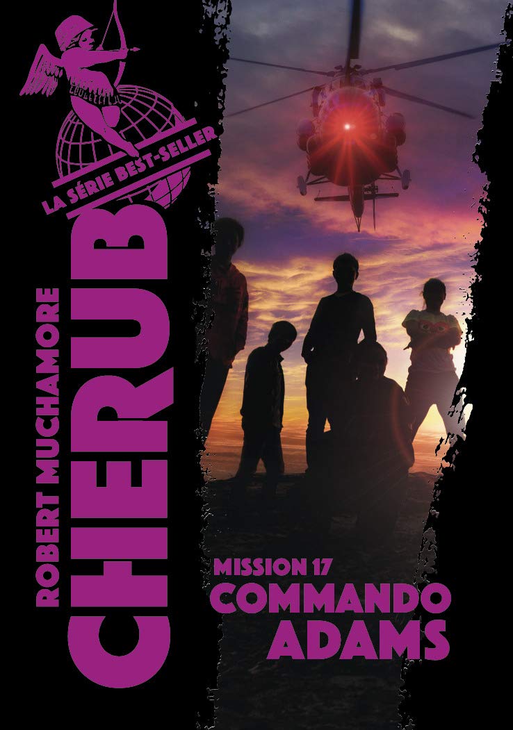 Cherub - Mission 17 : Commando Adams by Robert Muchamore