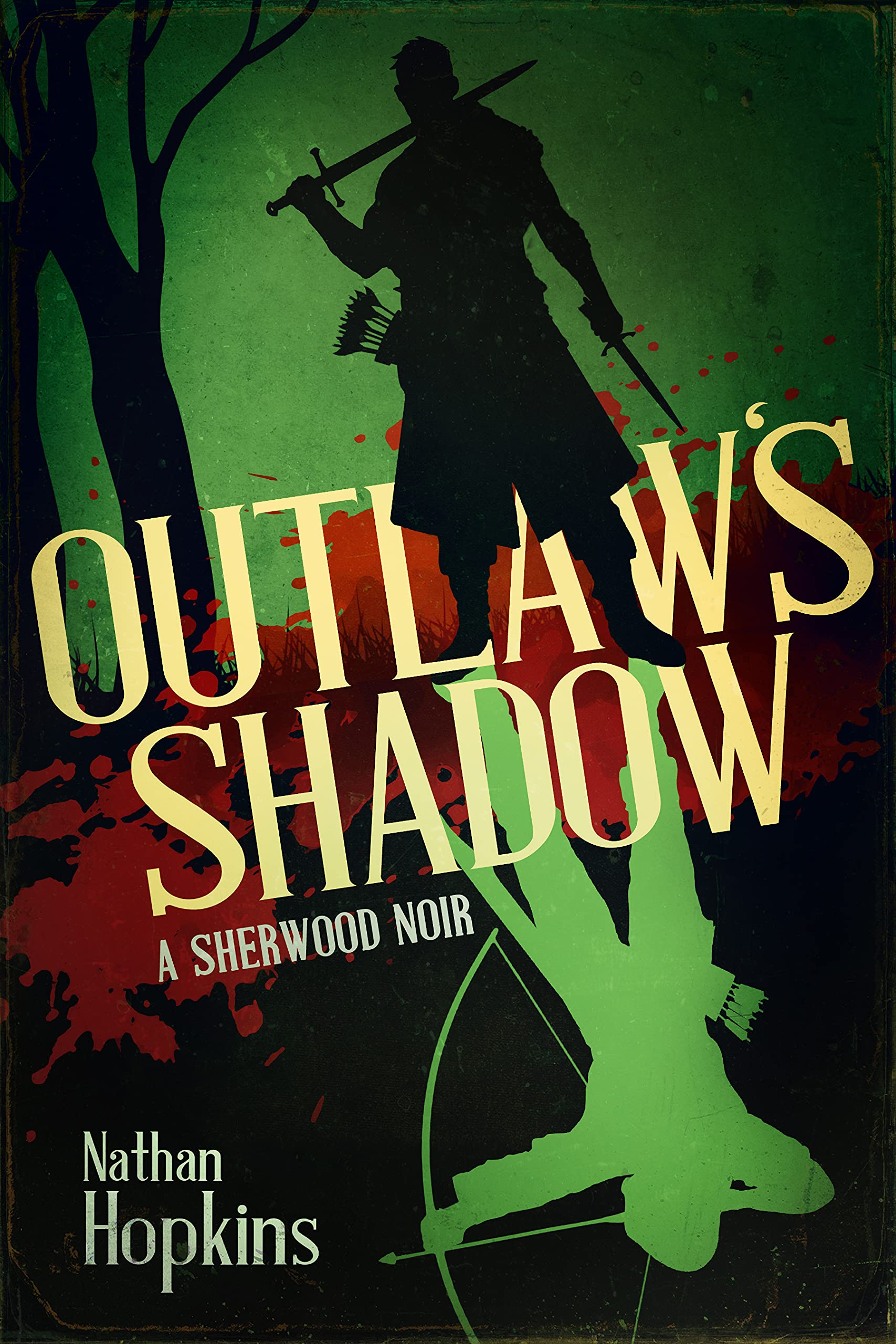 Outlaw's Shadow A Sherwood Noir by Nathan Hopkins Goodreads