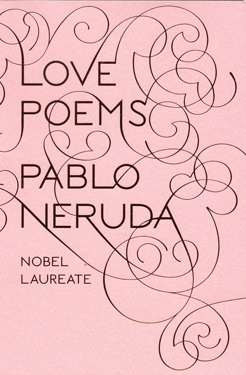 Love Poems By Pablo Neruda Goodreads Love Poems By Pablo Neruda Goodreads