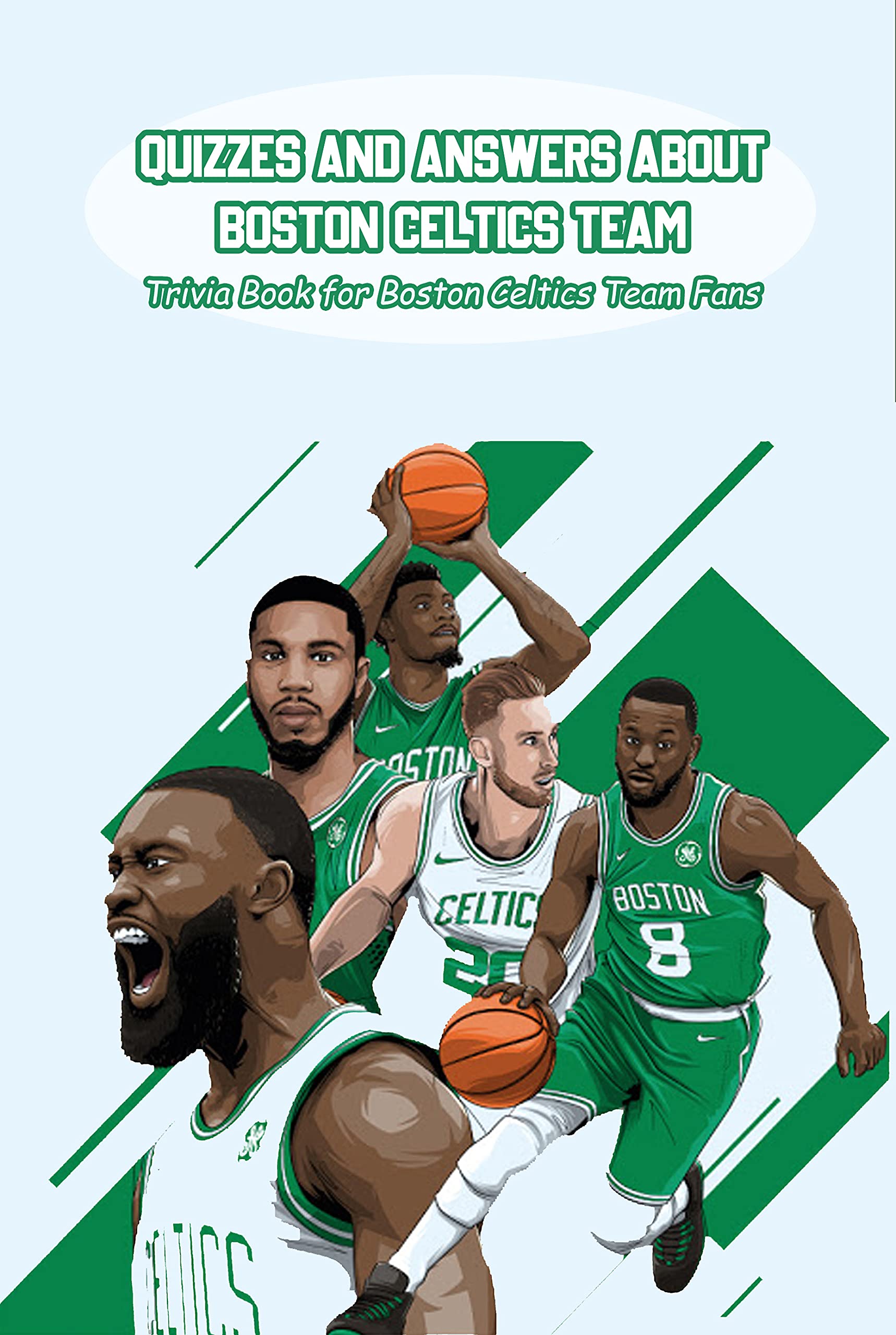 Quizzes and Answers About Boston Celtics Team Trivia Book for Boston
