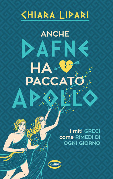 Anche Dafne ha paccato Apollo: i miti greci come rimedi di ogni giorno