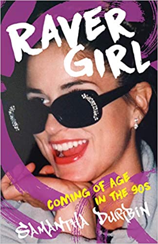 Raver Girl: coming of age in the 90s